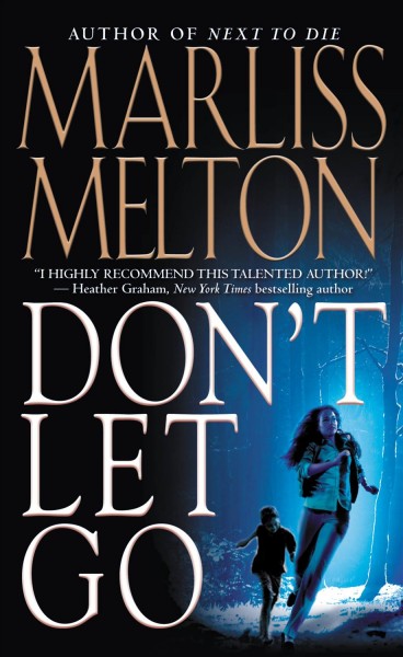 Don't let go [electronic resource] / Marliss Melton.