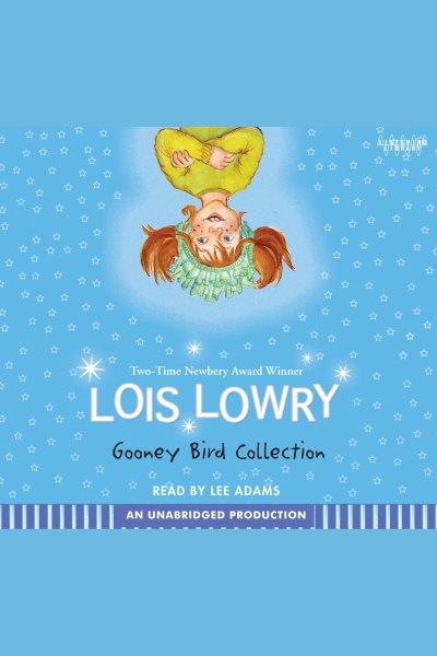 The Gooney Bird collection [electronic resource] / Lois Lowry.