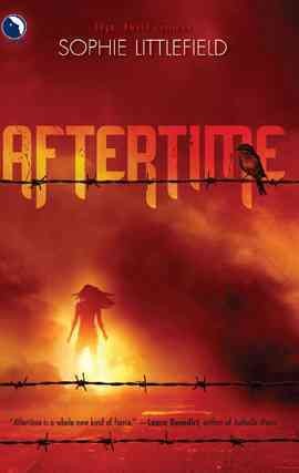 Aftertime [electronic resource] / Sophie Littlefield.