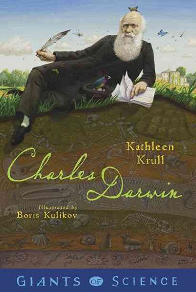 Charles Darwin / by Kathleen Krull ; illustrated by Boris Kulikov.