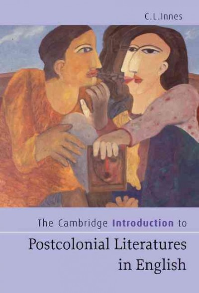 The Cambridge introduction to postcolonial literatures in English / C.L. Innes.