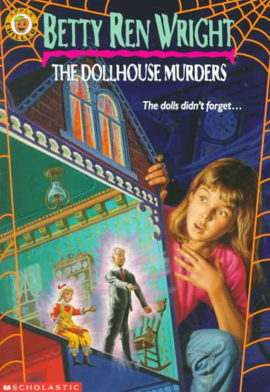 The dollhouse murders / Betty Ren Wright.