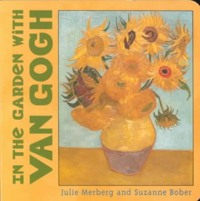 In the garden with Van Gogh / Julie Merberg and Suzanne Bober.