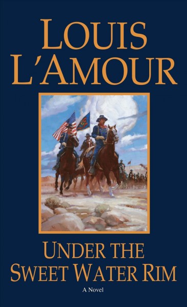 Under the sweetwater rim. / Louis L'Amour.