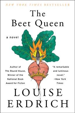 The beet queen [Paperback] : a novel / by Louise Erdrich.