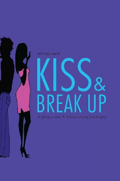 Kiss & break up [Paperback] / Kate Kingsley.