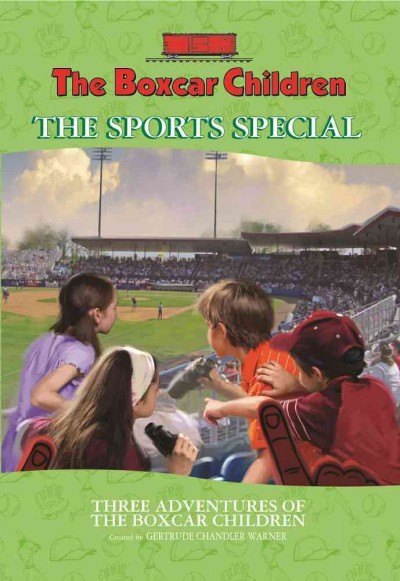 The sports special : the soccer mystery, the basketball mystery, the spy in the bleachers / created by Gertrude Chandler Warner ; illustrated by Charles Tang and Robert Papp.