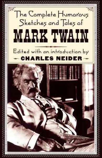Complete humorous sketches and tales of Mark Twain edited and with an introduction by Charles Neider ; drawings by Mark Twain.