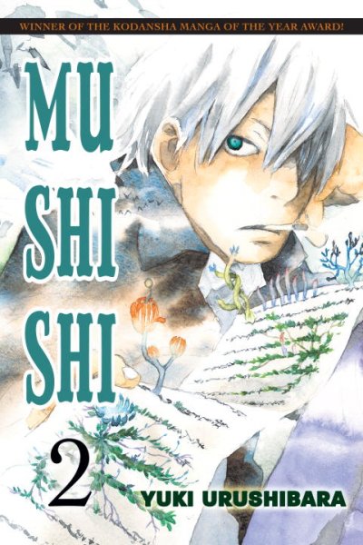 Mushishi. Vol. 2 / Yuki Urushibara ; translated and adapted by William Flanagan ; lettering, North Market Street Graphics.