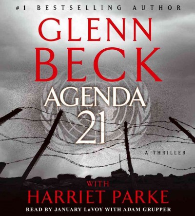 Agenda 21  [sound recording] : a thriller / Glenn Beck ; with Harriet Parke.