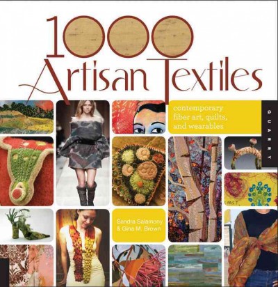 1000 artisan textiles: contemporary fiber art, quilts and wearables.