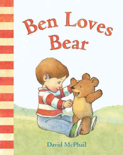 Ben loves Bear / by David McPhail.