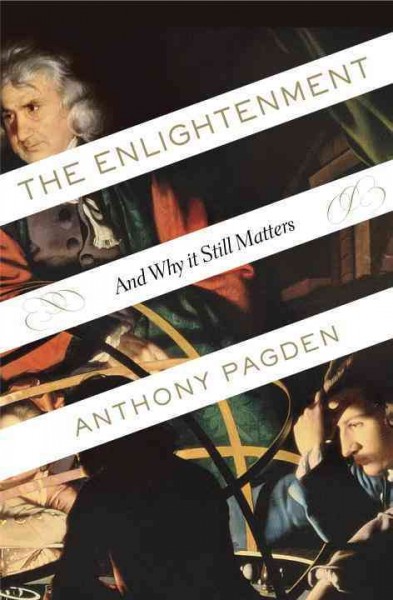 The Enlightenment : and why it still matters / Anthony Pagden.