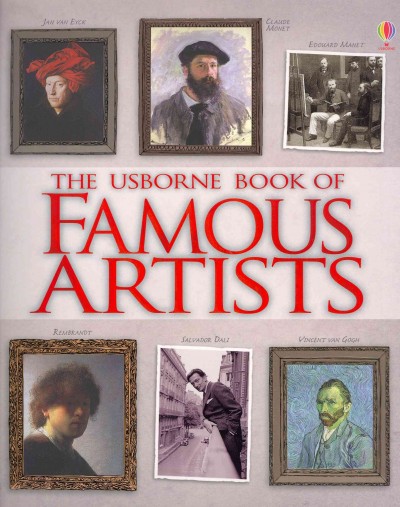 The Usborne book of famous artists / Ruth Brocklehurst, Rosie Dickins and Abigail Wheatley ; designed by Nicola Butler ; drawings by Mark Beech ; art consultant, Kathleen Adler.