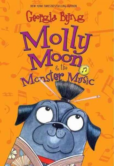 Molly Moon & the monster music / Georgia Byng.