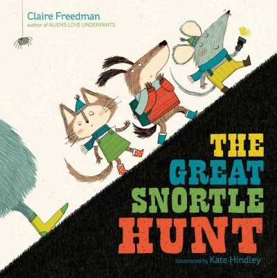 The great Snortle hunt / Claire Freedman ; illustrated by Kate Hindley.
