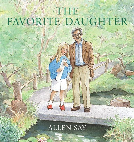 The favorite daughter / Allen Say.