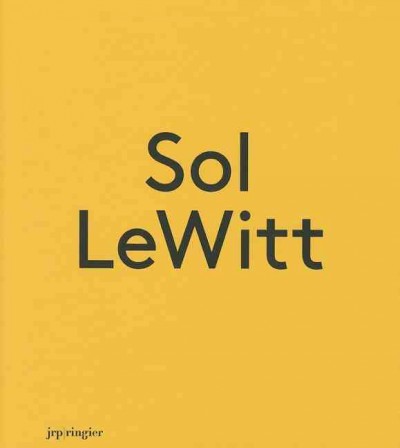 Sol LeWitt / [editor Béatrice Gross ; translation, Natasha Edwards, Miriam Rosen]