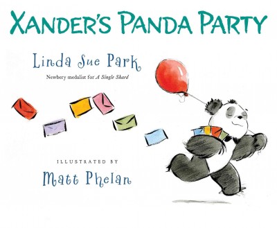Xander's panda party / by Linda Sue Park ; illustrated by Matt Phelan.