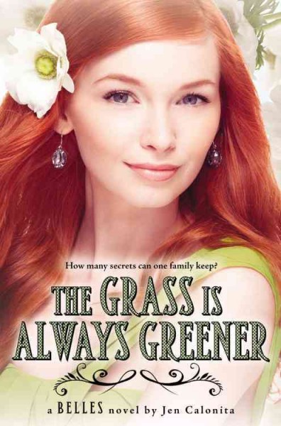 The grass is always greener / by Jen Calonita.