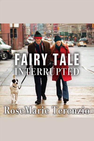 Fairy tale interrupted [electronic resource] : a memoir of life, love, and loss / RoseMarie Terenzio.