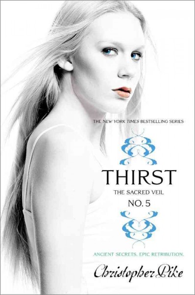 Thirst. No. 5, The sacred veil / Christopher Pike.