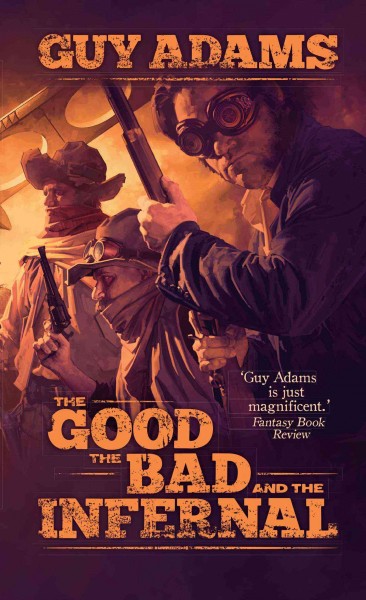 The good the bad and the infernal / Book 1 of Heaven's Gate trilogy / Guy Adams.