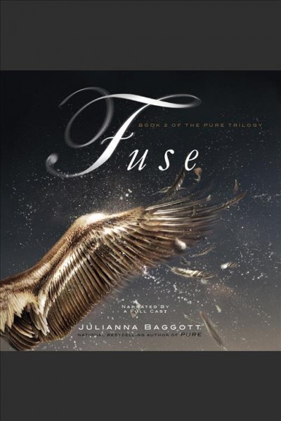 Fuse [electronic resource] / Julianna Baggott.
