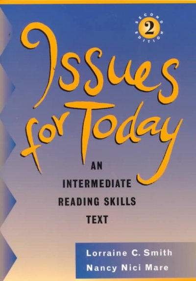 Issues for today : an intermediate reading skills text / Lorraine C. Smith, Nancy Nici Mare ; illustrations by Joseph Tenga.