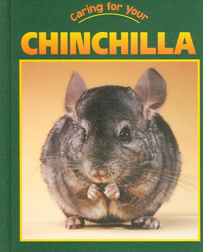 Caring for your chinchilla / Heather C. Hudak.