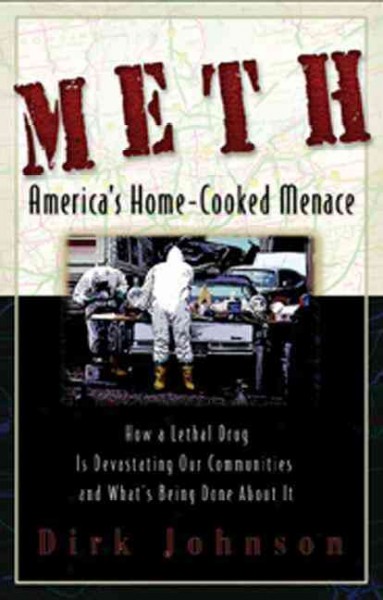 Meth : the home-cooked menace / Dirk Johnson.