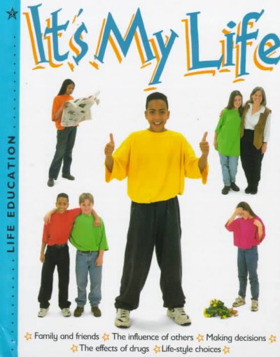 It's my life / written by Pete Saunders and Steve Myers ; illustrated by Kevin Faerber.