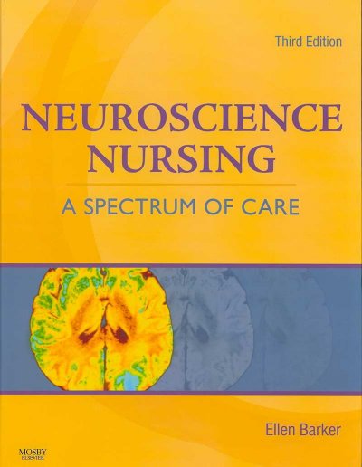 Neuroscience nursing / [edited by] Ellen Barker.