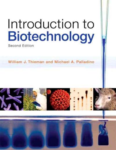 Introduction to biotechnology / William J. Thieman, Michael A. Palladino.