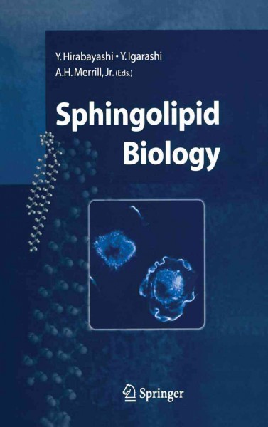 Sphingolipid Biology [electronic resource] / edited by Yoshio Hirabayashi, Yasuyuki Igarashi, Alfred H. Merrill.