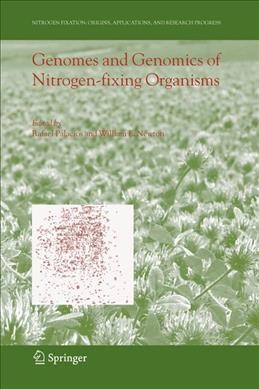 Genomes and Genomics of Nitrogen-fixing Organisms [electronic resource] / edited by Rafael Palacios, William E. Newton.