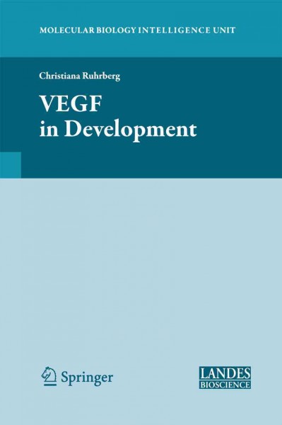 VEGF in Development [electronic resource] / by Christiana Ruhrberg.