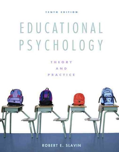 Educational psychology : theory and practice / Robert E. Slavin.