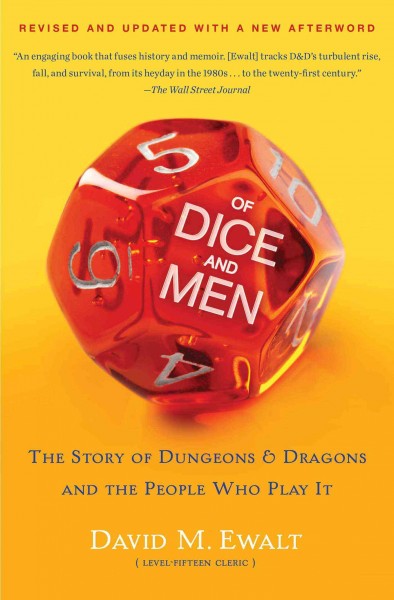 Of dice and men : the story of dungeons & dragons and the people who play it / David M. Ewalt.