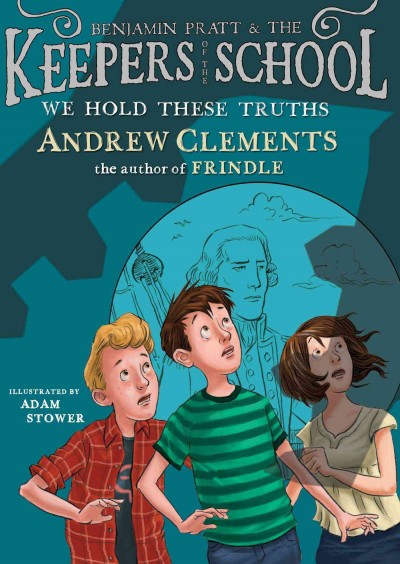 We hold these truths / Andrew Clements ; illustrated by Adam Stower.