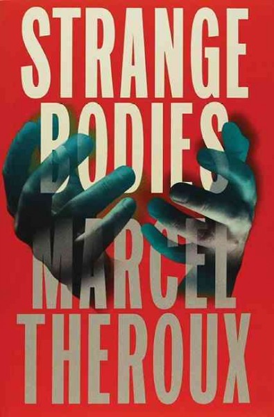 Strange bodies : a novel / Marcel Theroux.