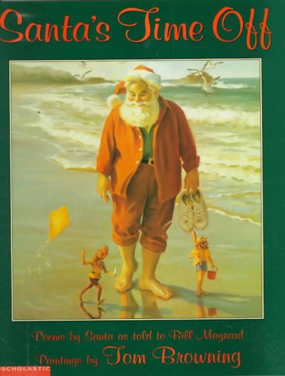 Santa's time off : poems / by Santa as told to Bill Maynard ; paintings by Tom Browning.