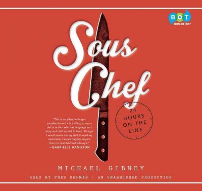 Sous chef  [sound recording] : 24 hours on the line / Michael Gibney.