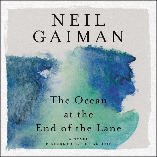 The ocean at the end of the lane [electronic resource] / Neil Gaiman.