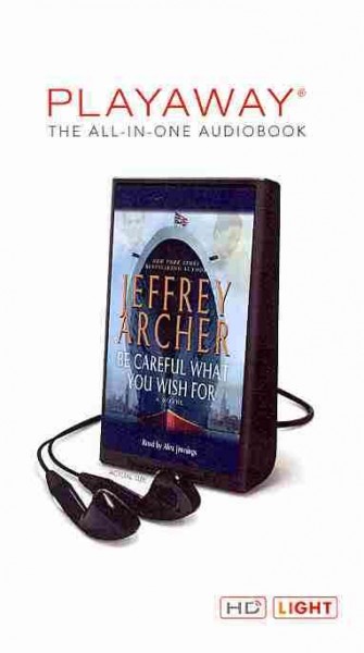 Be careful what you wish for [sound recording] / Jeffrey Archer.