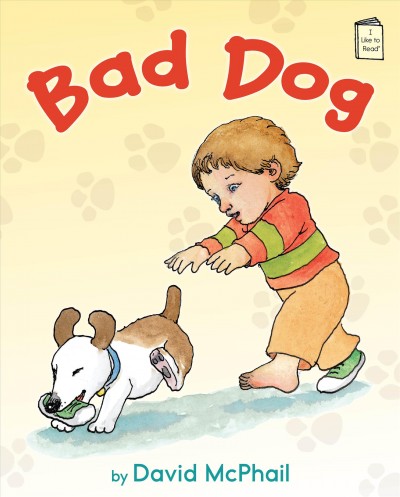 Bad dog / by David McPhail.