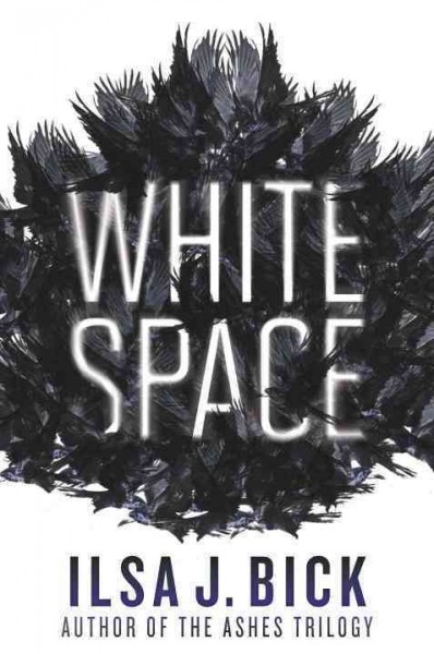 White space / Ilsa J. Bick.