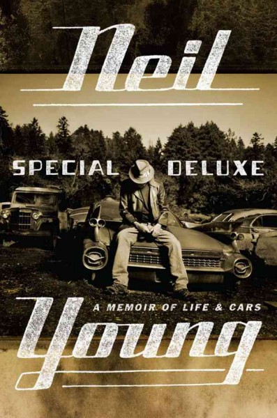 Special deluxe : a memoir of life & cars / Neil Young ; illustrated by the author.