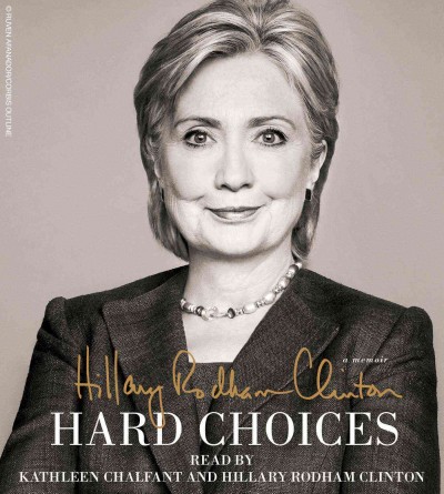 Hard choices [sound recording] : a memoir / Hillary Rodham Clinton.