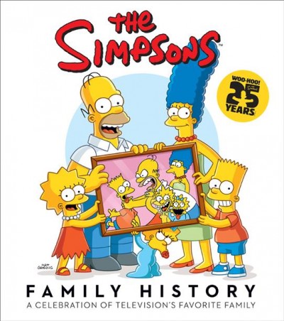 The Simpsons family history : a celebration of television's favorite family / Matt Groening.